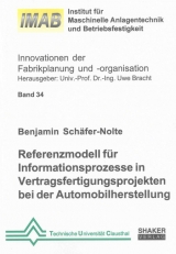 Referenzmodell f&uuml;r Informationsprozesse in Vertragsfertigungsprojekten bei der Automobilherstellung - Benjamin Sch&auml;fer-Nolte