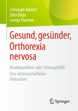 Gesund, ges&uuml;nder, Orthorexia nervosa - Christoph Klotter, Julia Depa, Svenja Humme