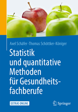 Statistik und quantitative Methoden f&uuml;r Gesundheitsfachberufe - Axel Sch&auml;fer, Thomas Sch&ouml;ttker-K&ouml;niger