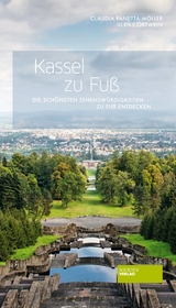 Kassel zu Fu&szlig; - Claudia Panetta-M&ouml;ller, Ulrike Ortwein