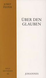 &Uuml;ber den Glauben - Josef Pieper