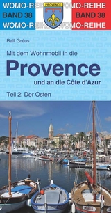 Mit dem Wohnmobil in die Provence und an die Cote d' Azur - Ralf Gr&eacute;us