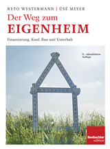 Der Weg zum Eigenheim - Reto Westermann, &Uuml;s&eacute; Meyer