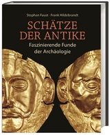 Sch&auml;tze der Antike - Frank Hildebrandt, Stephan Faust