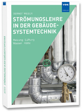 Str&ouml;mungslehre in der Geb&auml;udesystemtechnik - Gernot Weber