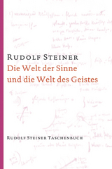 Die Welt der Sinne und die Welt des Geistes - Rudolf Steiner