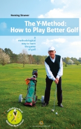 The Y-Method: How to Play Better Golf - Henning Str&uuml;ver
