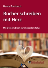 B&uuml;cher schreiben mit Herz - Beate Forsbach
