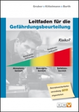 Leitfaden f&uuml;r die Gef&auml;hrdungsbeurteilung - Harald Gruber, Marlies Kittelmann, Christof Barth