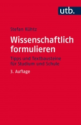 Wissenschaftlich formulieren - Stefan K&uuml;htz