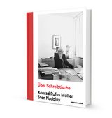 &Uuml;ber Schreibtische - Konrad Rufus M&uuml;ller, Sten Nadolny