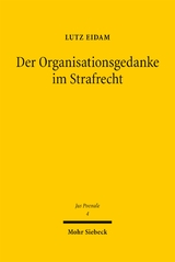 Der Organisationsgedanke im Strafrecht - Lutz Eidam