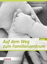 Auf dem Weg zum Familienzentrum - 