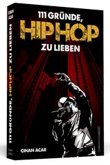 111 Gr&uuml;nde, HipHop zu lieben - Cihan Acar