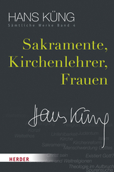Sakramente, Kirchenlehrer, Frauen - Hans K&uuml;ng