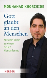Gott glaubt an den Menschen - Mouhanad Khorchide
