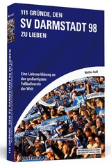111 Gr&uuml;nde, den SV Darmstadt 98 zu lieben - Matthias Kneifl