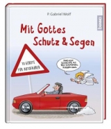 Geschenkbuch &raquo;Mit Gottes Schutz und Segen&laquo; - Gabriel Wolf
