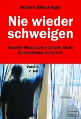 Nie wieder schweigen - Blaichinger, Norbert