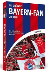 111 Gr&uuml;nde, Bayern-Fan zu sein - J&ouml;rg Heinrich