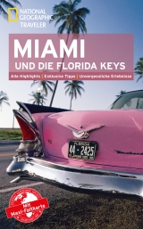National Geographic Traveler Miami und die Florida Keys mit Maxi-Faltkarte - Miller, Mark; Propert, Matt