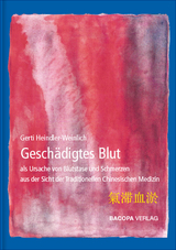 Geschädigtes Blut als Ursache von Blutstase und Schmerzen aus Sicht der TCM - Gerti Heindler-Weinlich