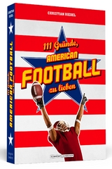 111 Gr&uuml;nde, American Football zu lieben - Christian Riedel