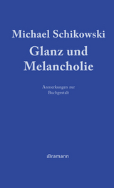 Glanz und Melancholie - Michael Schikowski