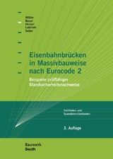 Eisenbahnbr&uuml;cken in Massivbauweise nach Eurocode 2 - M.Eng. Stefan Lubinski, M.Eng. Thomas Hensel, Christian Seiler, Michael M&uuml;ller, Thomas Bauer