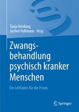 Zwangsbehandlung psychisch kranker Menschen - 