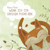 Wenn ich ein gro&szlig;er Fuchs bin... - Nanna Prieler