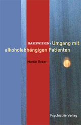 Umgang mit alkoholabh&auml;ngigen Patienten - Martin Reker
