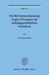 Die Revisionszulassung wegen Divergenz im arbeitsgerichtlichen Verfahren. - Annemarie Jakobs