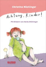 Achtung, Kinder! - Christine N&ouml;stlinger