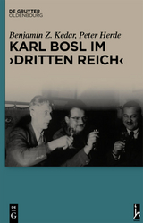 Karl Bosl im &bdquo;Dritten Reich&ldquo; - Benjamin Z. Kedar, Peter Herde