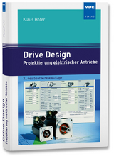 Drive Design – Projektierung elektrischer Antriebe - Hofer, Klaus