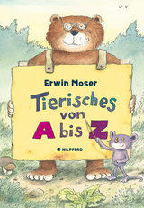 Tierisches von A bis Z - Erwin Moser