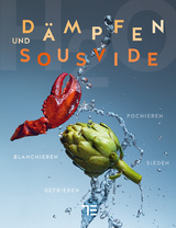 D&auml;mpfen und Sous-vide - Markus Herbicht, Katrin Wittmann, Udo Einenkel, Bernd Arold, Ingo Bockler, Max Faber, Sebastian Frank, Michael Kreiling, Manuel Reheis, Andi Schweiger, Klaus Velten