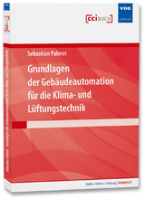 Grundlagen der Gebäudeautomation für die Klima- und Lüftungstechnik - Sebastian Palmer