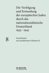 Die Verfolgung und Ermordung der europ&auml;ischen Juden durch das nationalsozialistische... / Sowjetunion mit annektierten Gebieten II - 