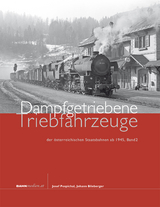 Dampfgetriebene Triebfahrzeuge der &ouml;sterreichischen Staatsbahnen ab 1945. Band 2 - Josef Pospichal, Johann Blieberger