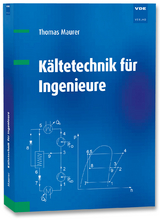 K&auml;ltetechnik f&uuml;r Ingenieure - Thomas Maurer