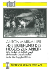 Die Erziehung des Negers zur Arbeit - Anton Markmiller