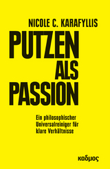 Putzen als Passion - Karafyllis, Nicole C.