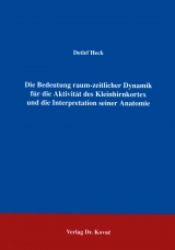 Die Bedeutung raum-zeitlicher Dynamik f&uuml;r die Aktivit&auml;t des Kleinhirnkortex und die Interpretation seiner Anatomie - Detlef Heck