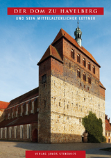 Der Dom zu Havelberg und sein mittelalterlicher Lettner - Antje Reichel