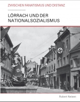 L&ouml;rrach und der Nationalsozialismus - Robert Neisen