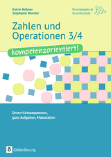Praxismaterial Grundschule / Zahlen und Operationen 3/4 - kompetenzorientiert! - Katrin H&uuml;bner, Stephanie Wunder