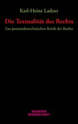 Die Textualit&auml;t des Rechts - Karl Heinz Ladeur