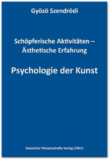 Psychologie der Kunst - Gy&ouml;z&ouml; Szendr&ouml;di